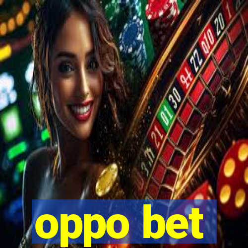 oppo bet